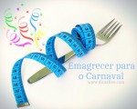 Dieta para secar até o carnaval.